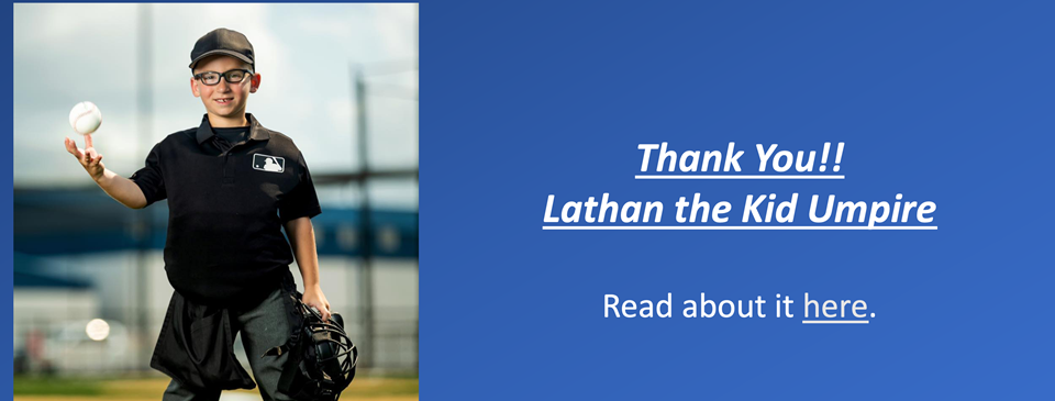 Thank You Lathan the Kid Umpire